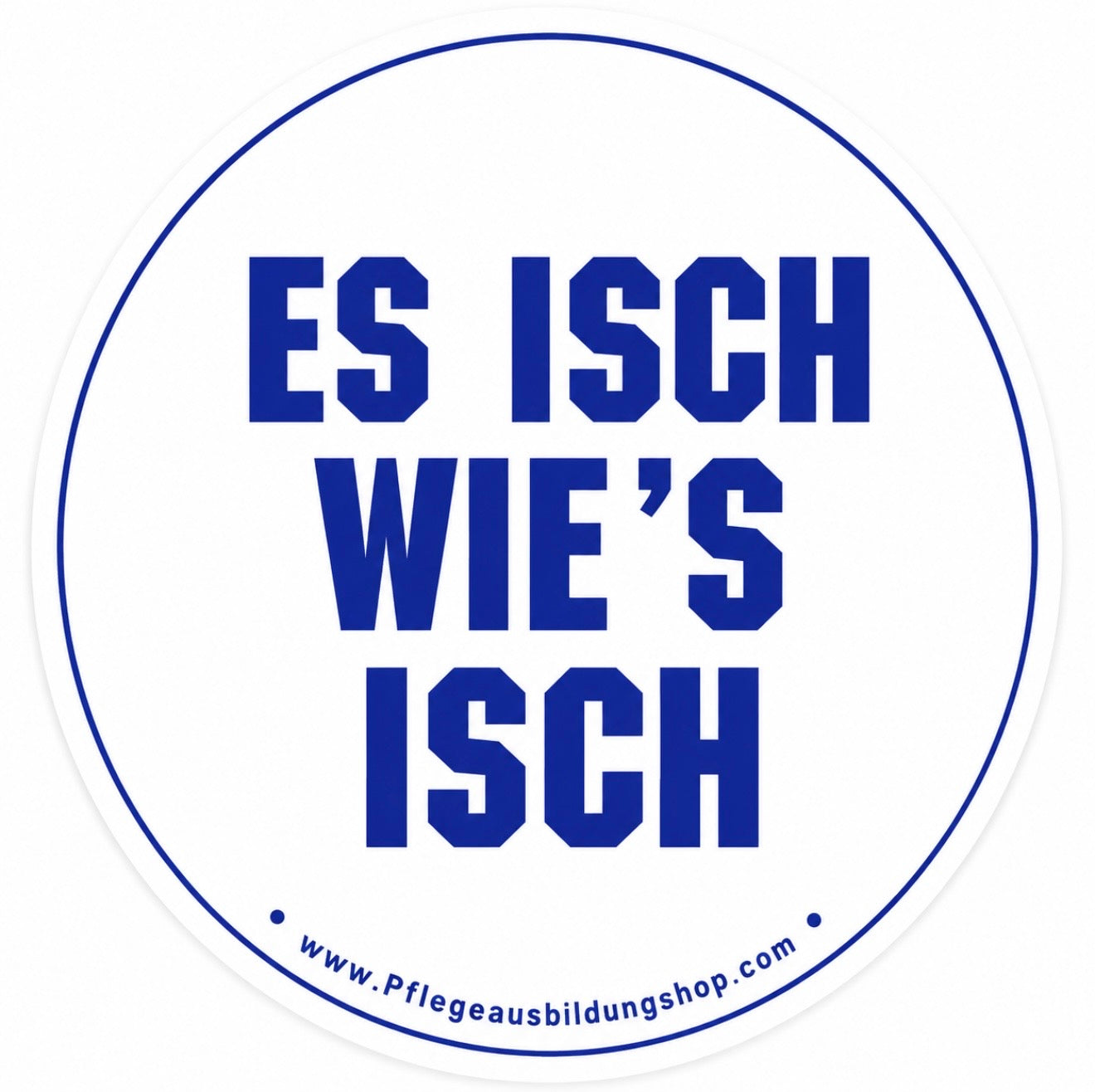 Es isch wie‘s isch Sticker