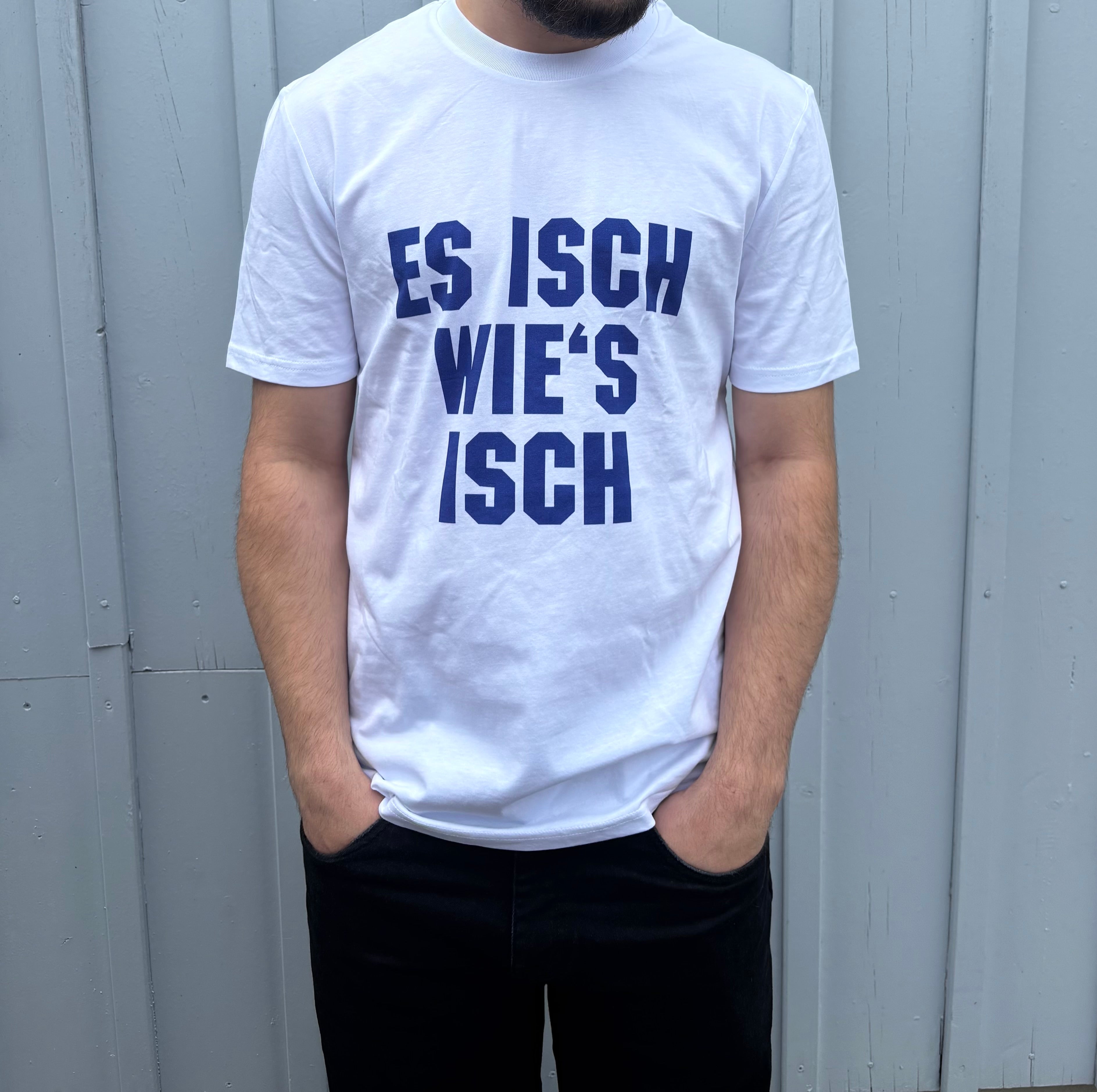 Es isch wie‘s isch