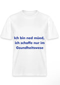 Ich bin ned müed, ich schaffe nur im Gsundheitswese