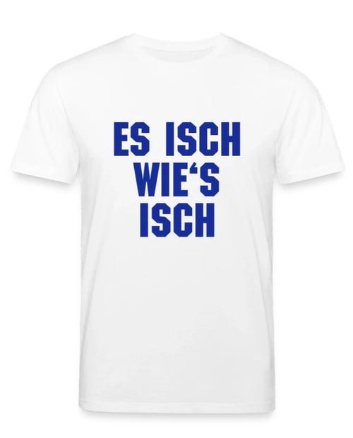 Es isch wie‘s isch